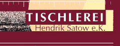 Schreiner Mecklenburg-Vorpommern: Tischlerei Hendrik Satow e.K.