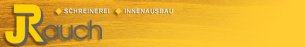 Schreiner Baden-Wuerttemberg: J&uuml;rgen Rauch Schreinerei