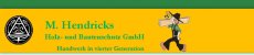 Schreiner Nordrhein-Westfalen: M. Hendricks  Holz- und Bautenschutz GmbH